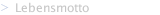 Lebensmotto